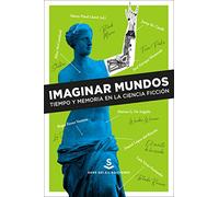 Imaginar mundos: Tiempo y memoria en la ciencia ficción (PIGMALION)