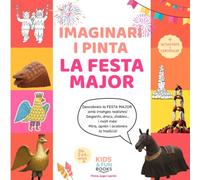 Imaginari i pinta: La festa Major (de 2 a 6 anys): Llibre educatiu amb fotos realistes, dibuixos per acolorir, activitats lúdiques i certificat final