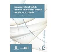 Imaginarios sobre el conflicto armado en estudiantes de contextos afectados por la violencia