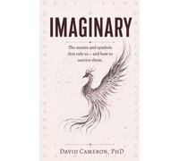 Imaginary: The stories and symbols that rule us - and how to survive them