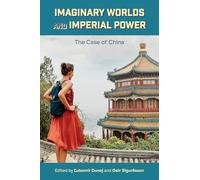 Imaginary Worlds and Imperial Power: The Case of China