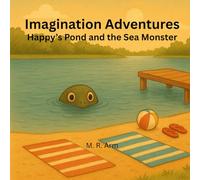 Imagination Adventures: Happy's Pond and the Sea Monster