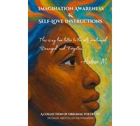 Imagination Awareness & Self Love Instructions: Hudain Muhammad Publishing House (Memoirs of the Modern Muslimah)