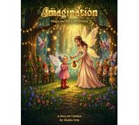 Imagination, Magic and the Little People: A Story for Children