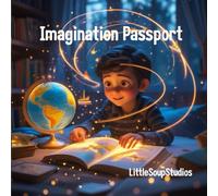 Imagination Passport: Kids Book, Children's Book, Adventure Book, Books for Kids, Travel Books for Kids, Travel Books, Kids Geography Books