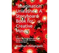 "Imagination Unleashed: A Storyboard Book for Creative Minds": "Inspire Your Imagination and Bring Stories to Life with This Unique Storyboard Book"