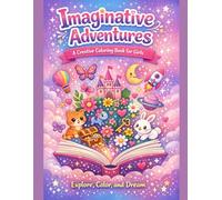 Imaginative Adventures: A Creativa Coloring Book for Girls: Explore, Color and Dream