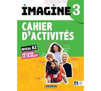 Imagine 3 Méthode de français niveau A2: Cahier d'activités