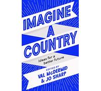 Imagine A Country: Ideas for a Better Future