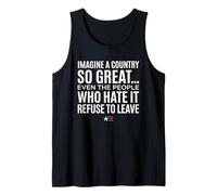 Imagine A Country So Great Even Ones Hate It Refuse to Leave Camiseta sin Mangas