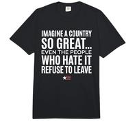 Imagine A Country So Great Even Ones Hate It Refuse to Leave Comfort Colors Adult Heavyweight T-Shirt