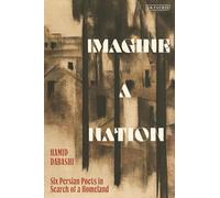 Imagine a Nation: Six Persian Poets in Search of a Homeland