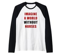 Imagine a World Without Nurses - Support Nursing (White) Camiseta Manga Raglan