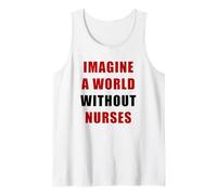 Imagine a World Without Nurses - Support Nursing (White) Camiseta sin Mangas