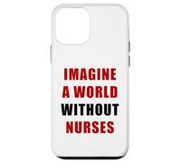 Imagine a World Without Nurses - Support Nursing (White) Carcasa para iPhone 12 Mini