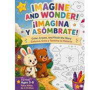 Imagine and Wonder! ¡Imagina y Asómbrate!: A Bilingual Interactive Coloring Book Where Kids Color, Draw, and Finish the Story Using Their Imagination