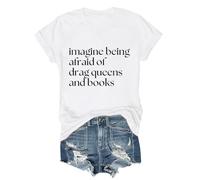 Imagine Being Afraid of Drag Queens and Books - Camiseta con cuello en V Imagine Being Afraid of Drag Queens and Books, Blanco-1, M