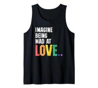 Imagine Being Mad At Love Pride Rainbow Equality LGBTQ Camiseta sin Mangas