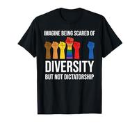 Imagine Being Scared Diversity But Not Dictatorship Resist Camiseta