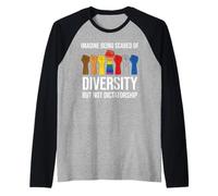 Imagine Being Scared Diversity But Not Dictatorship Resist Camiseta Manga Raglan