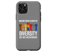 Imagine Being Scared Diversity But Not Dictatorship Resist Carcasa para iPhone 11 Pro