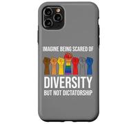 Imagine Being Scared Diversity But Not Dictatorship Resist Carcasa para iPhone 11 Pro MAX