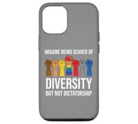 Imagine Being Scared Diversity But Not Dictatorship Resist Carcasa para iPhone 12/12 Pro
