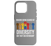 Imagine Being Scared Diversity But Not Dictatorship Resist Carcasa para iPhone 16 Pro