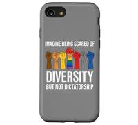 Imagine Being Scared Diversity But Not Dictatorship Resist Carcasa para iPhone SE (2020) / 7/8