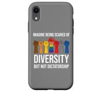 Imagine Being Scared Diversity But Not Dictatorship Resist Carcasa para iPhone XR