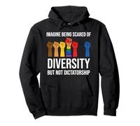 Imagine Being Scared Diversity But Not Dictatorship Resist Sudadera con Capucha
