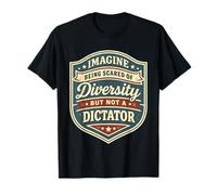 Imagine Being Scared of Diversity Anti Dictator Cita Camiseta