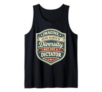 Imagine Being Scared of Diversity Anti Dictator Cita Camiseta sin Mangas