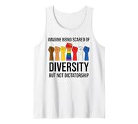 Imagine Being Scared of Diversity But Not Dictatorship Sign Camiseta sin Mangas