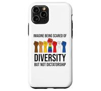 Imagine Being Scared of Diversity But Not Dictatorship Sign Carcasa para iPhone 11 Pro