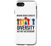 Imagine Being Scared of Diversity But Not Dictatorship Sign Carcasa para iPhone SE (2020) / 7/8