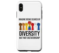 Imagine Being Scared of Diversity But Not Dictatorship Sign Carcasa para iPhone XS MAX