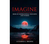 Imagine: Book of Inspirational Thoughts and Stories