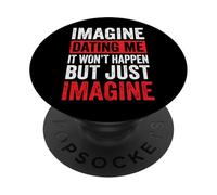 Imagine Dating Me It Won'T Happen But Just Imagine PopSockets PopGrip Adhesivo