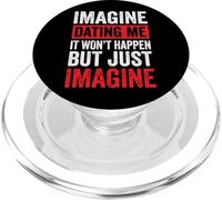 Imagine Dating Me It Won'T Happen But Just Imagine PopSockets PopGrip para MagSafe