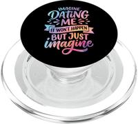 Imagine Dating Me It Won'T Happen But Just Imagine PopSockets PopGrip para MagSafe