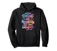 Imagine Dating Me It Won'T Happen But Just Imagine Sudadera con Capucha