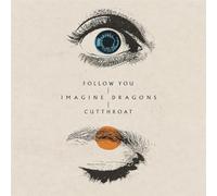 Imagine Dragons – Follow You / Cutthroat