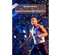 Imagine Dragons - The Project 2.0