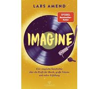 Imagine: Eine magische Geschichte über die Kraft der Musik, große Träume und wahre Erfüllung