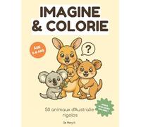 Imagine et Colorie: 50 animaux d'Australie rigolos - Un livre créatif pour les 3-6 ans avec bulles vides à remplir et 50 idées de blagues