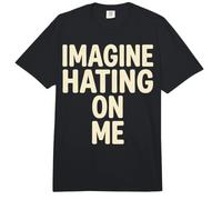 Imagine Hating on Me Homebody Humor Comfort Colors Adult Heavyweight T-Shirt