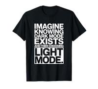 Imagine Knowing Dark Mode Exists Programador Nerd Camiseta
