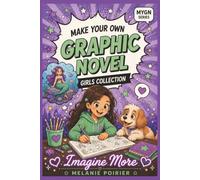 Imagine More: Make Your Own Graphic Novel: Girl Collection