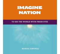 Imagine Nation: To see the world with fresh eyes